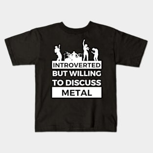 Introverted But Willing To Discuss Metal Musik- Band Text Design Kids T-Shirt